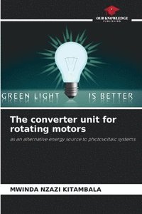 bokomslag The converter unit for rotating motors