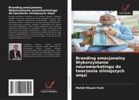 bokomslag Branding emocjonalny Wykorzystanie neuromarketingu do tworzenia silniejszych wi¿zi