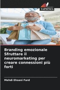 bokomslag Branding emozionale Sfruttare il neuromarketing per creare connessioni più forti