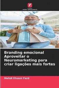 bokomslag Branding emocional Aproveitar o Neuromarketing para criar ligações mais fortes