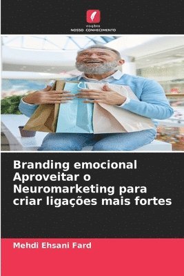 bokomslag Branding emocional Aproveitar o Neuromarketing para criar ligações mais fortes