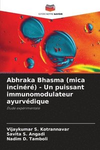 bokomslag Abhraka Bhasma (mica incinéré) - Un puissant immunomodulateur ayurvédique