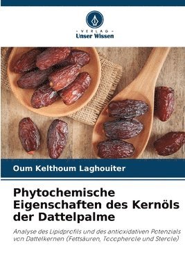 bokomslag Phytochemische Eigenschaften des Kernöls der Dattelpalme