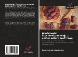 bokomslag W¿a¿ciwo¿ci fitochemiczne oleju z pestek palmy daktylowej