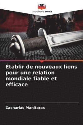 bokomslag Établir de nouveaux liens pour une relation mondiale fiable et efficace