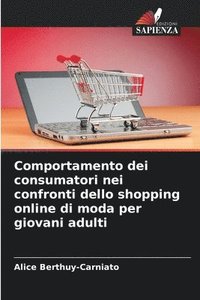 bokomslag Comportamento dei consumatori nei confronti dello shopping online di moda per giovani adulti