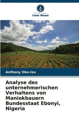 bokomslag Analyse des unternehmerischen Verhaltens von Maniokbauern Bundesstaat Ebonyi, Nigeria
