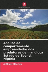 bokomslag Análise do comportamento empreendedor dos produtores de mandioca Estado de Ebonyi, Nigéria