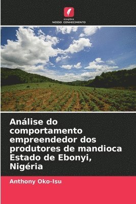 bokomslag Análise do comportamento empreendedor dos produtores de mandioca Estado de Ebonyi, Nigéria
