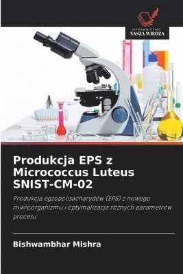 bokomslag Produkcja EPS z Micrococcus Luteus SNIST-CM-02
