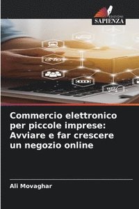 bokomslag Commercio elettronico per piccole imprese: Avviare e far crescere un negozio online