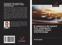 bokomslag E-commerce dla ma¿ych firm: Zak¿adanie i rozwijanie sklepu internetowego