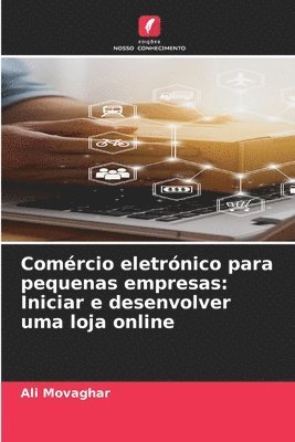 bokomslag Comércio eletrónico para pequenas empresas: Iniciar e desenvolver uma loja online