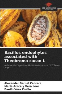 bokomslag Bacillus endophytes associated with Theobroma cacao L