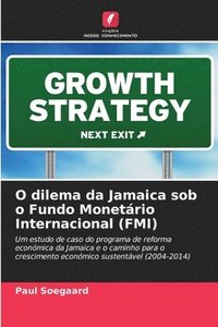bokomslag O dilema da Jamaica sob o Fundo Monetário Internacional (FMI)