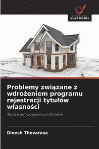 bokomslag Problemy zwi?zane z wdro?eniem programu rejestracji tytulów wlasno?ci