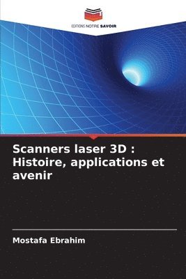 bokomslag Scanners laser 3D : Histoire, applications et avenir