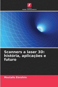 bokomslag Scanners a laser 3D: história, aplicações e futuro