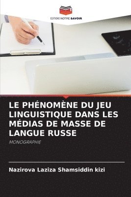 bokomslag LE PHÉNOMÈNE DU JEU LINGUISTIQUE DANS LES MÉDIAS DE MASSE DE LANGUE RUSSE