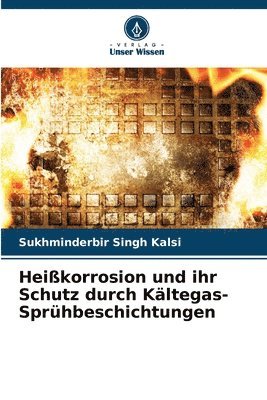 bokomslag Heißkorrosion und ihr Schutz durch Kältegas- Sprühbeschichtungen