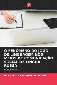 bokomslag O Fenómeno Do Jogo de Linguagem Nos Meios de Comunicação Social de Língua Russa