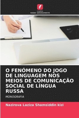 bokomslag O Fenómeno Do Jogo de Linguagem Nos Meios de Comunicação Social de Língua Russa