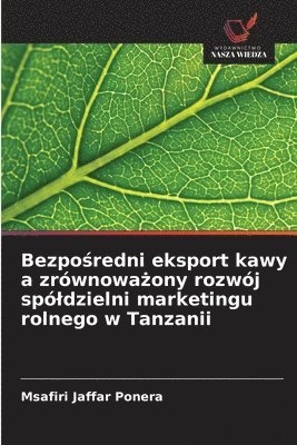 Bezpośredni eksport kawy a zrównoważony rozwój spóldzielni marketingu rolnego w Tanzanii