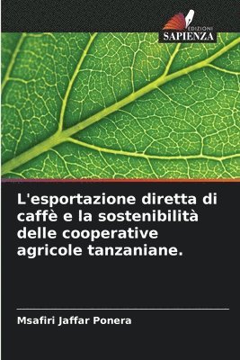 L'esportazione diretta di caffè e la sostenibilità delle cooperative agricole tanzaniane.