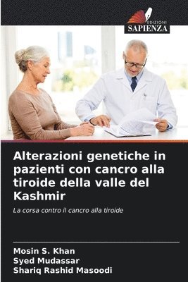 Mosin S Khan, Syed Mudassar, Shariq Rashid Masoodi, Mosin S. Khan - Alterazioni genetiche in pazienti con cancro alla tiroide della valle del Kashmir, Häftad
