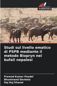 bokomslag Studi sul livello ematico di PSPB mediante il metodo Biopryn nei bufali nepalesi