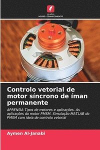 bokomslag Controlo vetorial de motor síncrono de íman permanente