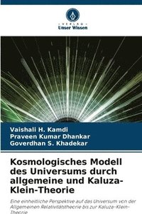 bokomslag Kosmologisches Modell des Universums durch allgemeine und Kaluza-Klein-Theorie