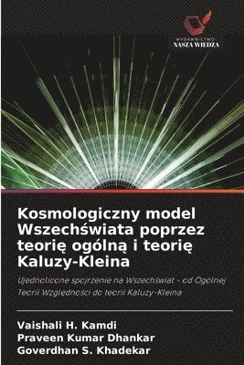 Kosmologiczny model Wszechświata poprzez teorię ogólną i teorię Kaluzy-Kleina