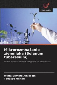 bokomslag Mikrorozmna?anie ziemniaka (Solanum tuberesuim)