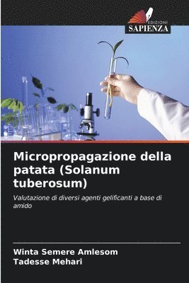 Winta Semere Amlesom, Tadesse Mehari - Micropropagazione della patata (Solanum tuberosum), Häftad