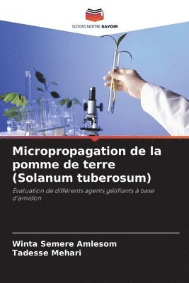 Winta Semere Amlesom, Tadesse Mehari - Micropropagation de la pomme de terre (Solanum tuberosum), Häftad