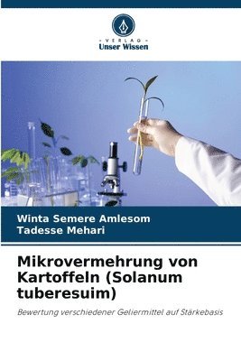 Winta Semere Amlesom, Tadesse Mehari - Mikrovermehrung von Kartoffeln (Solanum tuberesuim), Häftad