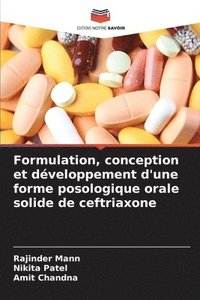 bokomslag Formulation, conception et développement d'une forme posologique orale solide de ceftriaxone