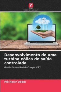 bokomslag Desenvolvimento de uma turbina eólica de saída controlada