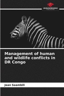 Management of human and wildlife conflicts in DR Congo