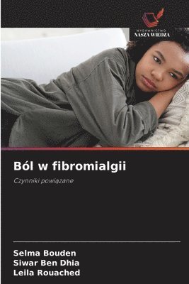 Selma Bouden, Siwar Ben Dhia, Leila Rouached - Ból w fibromialgii, Häftad