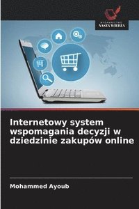 bokomslag Internetowy system wspomagania decyzji w dziedzinie zakupów online