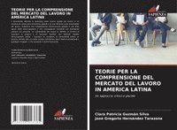 bokomslag TEORIE PER LA COMPRENSIONE DEL MERCATO DEL LAVORO IN AMERICA LATINA