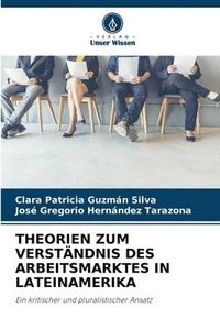 bokomslag THEORIEN ZUM VERSTÄNDNIS DES ARBEITSMARKTES IN LATEINAMERIKA