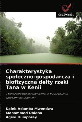 bokomslag Charakterystyka spo¿eczno-gospodarcza i biofizyczna delty rzeki Tana w Kenii