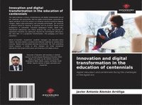 bokomslag Innovation and digital transformation in the education of centennials