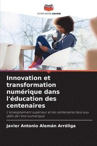 bokomslag Innovation et transformation numérique dans l'éducation des centenaires