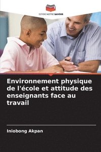 bokomslag Environnement physique de l'école et attitude des enseignants face au travail