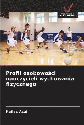 bokomslag Profil osobowo?ci nauczycieli wychowania fizycznego