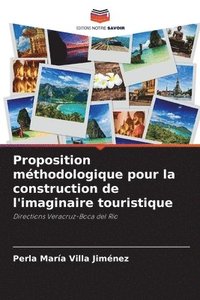 bokomslag Proposition méthodologique pour la construction de l'imaginaire touristique